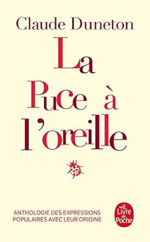 Image du vendeur pour La Puce  l'oreille : Anthologie des expressions populaires avec leur origine mis en vente par JLG_livres anciens et modernes