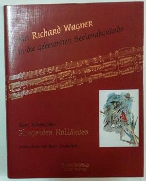 Der fliegende Holländer - Kurt Schmischkes gezeichnete Parodien [Mit Richard Wagner in die geheim...