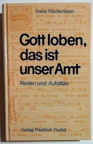 Gott loben, das ist unser Amt - Reden und Aufsätze.