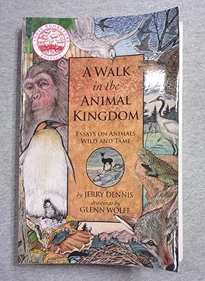 Seller image for A Walk in the Animal Kingdom: Essays on Animals wild and Tame, Indie Bookstore Edition for sale by Book Nook