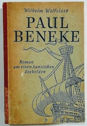 Paul Beneke - Roman um einen hansischen Seehelden.