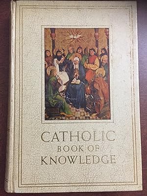 Catholic Book of Knowledge VOLUME THREE : The Kingdom in Being