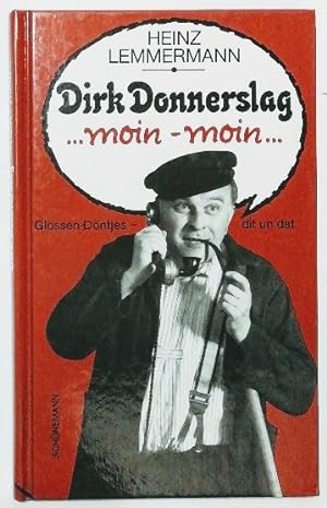 Dirk Donnerslag - moin - moin: Glossen, Döntjes, dit un dat [signiert].