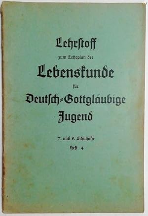 Lehrstoff zum Lehrplan der Lebenskunde für Deutsch-Gottgläubige Jugend - 7.und 8. Schuljahr Heft 4.