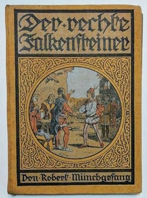 Der rechte Falkensteiner - Eine Erzählung aus der Mitte des vierzehnten Jahrhunderts.