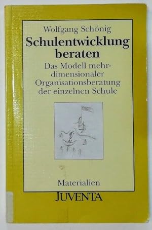 Schulentwicklung beraten - Das Modell mehrdimensionaler Organisationsberatung der einzelnen Schule.