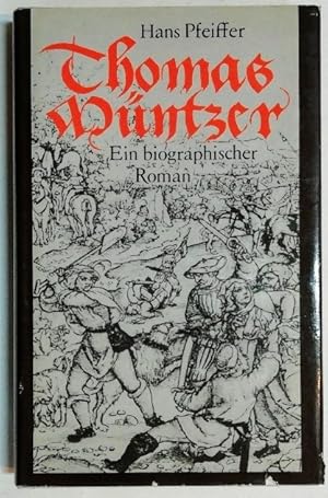 Thomas Münzer - Ein biographischer Roman.