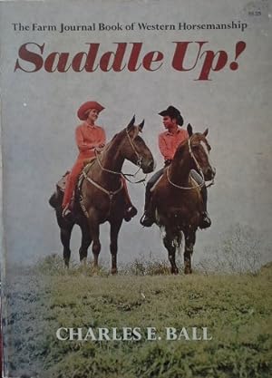 Bild des Verkufers fr Saddle Up! the Farm Journal Book of Western Horsemanship zum Verkauf von Herr Klaus Dieter Boettcher