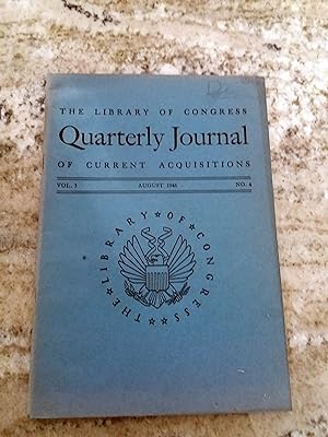 THE LIBRARY OF CONGRESS. QUARTERLY JOURNAL OF CURRENT ACQUISITIONS. Vol. 3. August 1946. nº 4