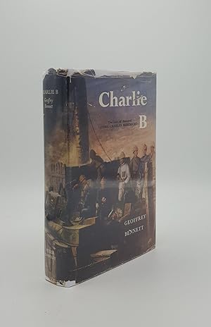 CHARLIE B A Biography of Admiral Lord Beresford of Metemmeh and Curraghmore