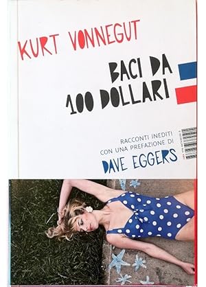 Image du vendeur pour Baci da 100 dollari Racconti inediti mis en vente par Libreria Tara