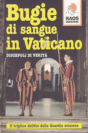 Image du vendeur pour Bugie di sangue in Vaticano Il triplice delitto della Guardia svizzera mis en vente par Libreria Tara
