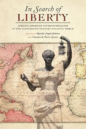 Immagine del venditore per In Search of Liberty : African American Internationalism in the Nineteenth-Century Atlantic World venduto da GreatBookPrices
