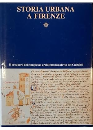 Seller image for Storia urbana a Firenze Il recupero del complesso architettonico di via dei Calzaioli for sale by Libreria Tara