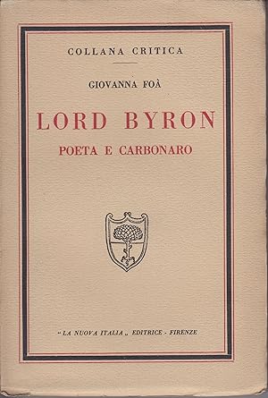 Lord Byron Poeta e carbonaro Studio critico-storico