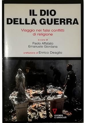 Bild des Verkufers fr Il Dio della guerra Viaggio nei falsi conflitti di religione zum Verkauf von Libreria Tara