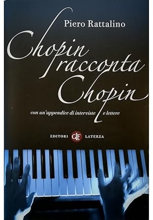 Immagine del venditore per Chopin racconta Chopin Con un'appendice di interviste e lettere venduto da Libreria Tara