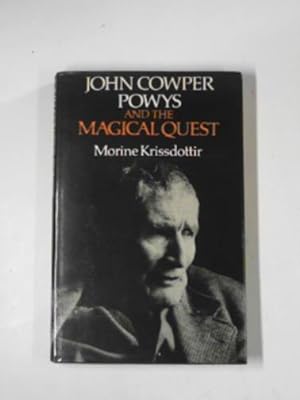 Imagen del vendedor de John Cowper Powys and the magical quest a la venta por Cotswold Internet Books