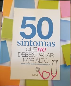 50 SINTOMAS QUE NO DEBES PASAR POR ALTO PARA ESTAR SANO SIN MEDICAMENTO.