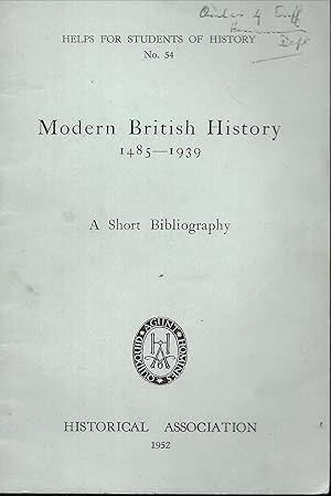 Modern British History 1485-1939: A Short Bibliography (Helps for Students of History No. 54)