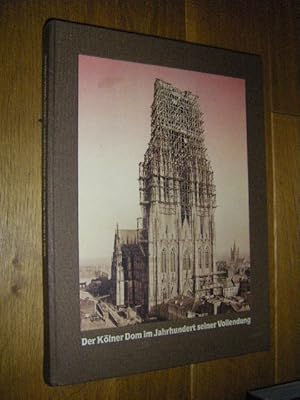 Der Kölner Dom im Jahrhundert seiner Vollendung. (Bd.) 2: Essays zur Ausstellung der Historischen...