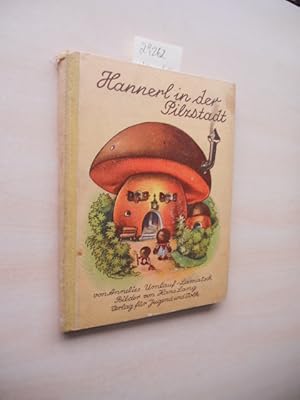 Bild des Verkufers fr Hannerl in der Pilzstadt. zum Verkauf von Klaus Ennsthaler - Mister Book