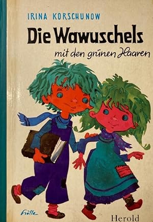 Imagen del vendedor de Die Wawuschels mit den grnen Haaren. a la venta por Antiquariat J. Hnteler