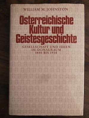 Bild des Verkufers fr sterreichische Kultur- und Geistesgeschichte Gesellschaft und Ideen im Donauraum 1848 bis 1938 zum Verkauf von Buchhandlung Neues Leben