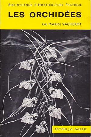 Les Orchidées : Généralités , Culture , Obtention Des Semis et Description des Principales Espèces.