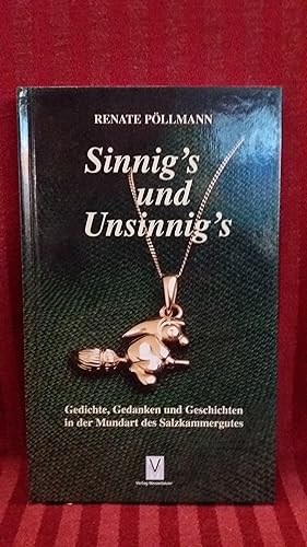 Sinnig s und Unsinnig s. Gedichte, Gedanken und Geschichten in der Mundart des Salzkammergutes.