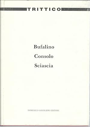 Seller image for TRITTICO - BUFALINO - CONSOLO - SCIASCIA for sale by Libreria Rita Vittadello