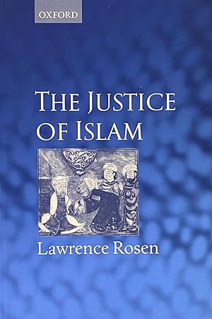 Image du vendeur pour The Justice of Islam. Comparative Perspectives on Islamic Law and Society. mis en vente par FOLIOS LIMITED