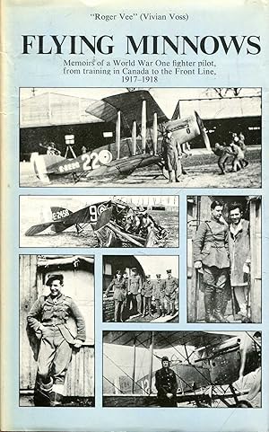 Image du vendeur pour Flying Minnows: Memoirs of a World War One Fighter Pilot, from Training in Canada to the Western Front, 1917-18 mis en vente par Pendleburys - the bookshop in the hills