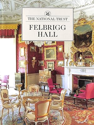 Bild des Verkufers fr Felbrigg Hall (National Trust Guidebooks) zum Verkauf von M Godding Books Ltd