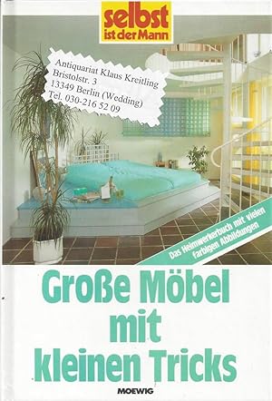 Große Möbel mit kleinen Tricks. Das Heimwerkerbuch mit vielen farbigen Abbildungen