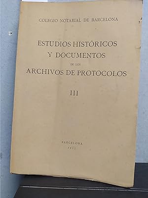 ESTUDIOS HISTORICOS Y DOCUMENTOS DE LOS ARCHIVOS DE PROTOCOLOS. TOMO III.