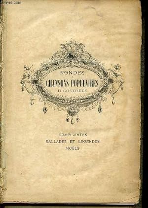 Seller image for Rondes et chansons populaires illustres avec musique et accompagnement - Complaintes - Ballades et lgendes - Nol for sale by Le-Livre