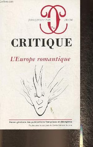 Imagen del vendedor de Critique Tome LXV- n745-746- Juin/Juillet 2009- L'Europr Romantique -Sommaire: une internationale des nationalits- Les prgrinations europennes du mot romantique par Elisabeth Dcultot- Pourquoi nous sommes des romantiques.allemand a la venta por Le-Livre