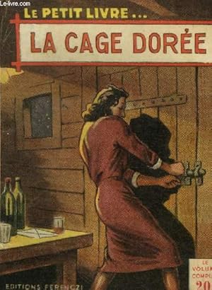 Seller image for La cage dore, le petit livre for sale by Le-Livre