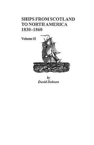 Bild des Verkufers fr Ships from Scotland to North America, 1830-1860: Volume II: 2 zum Verkauf von WeBuyBooks