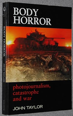 Seller image for Body Horror: Photojournalism, Catastrophe and War (The Critical Image) for sale by Springhead Books