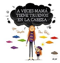Imagen del vendedor de A veces mam tiene truenos en la cabeza/ Sometimes Mommy Has a Storm in Her Head -Language: spanish a la venta por GreatBookPrices
