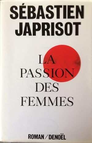 Bild des Verkufers fr La passion des femmes: Roman (Romans franais) (French Edition) zum Verkauf von Livres Norrois
