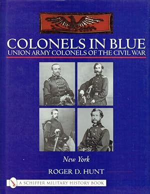 Seller image for COLONELS IN BLUE: UNION ARMY COLONELS OF THE CIVIL WAR : NEW YORK for sale by Paul Meekins Military & History Books