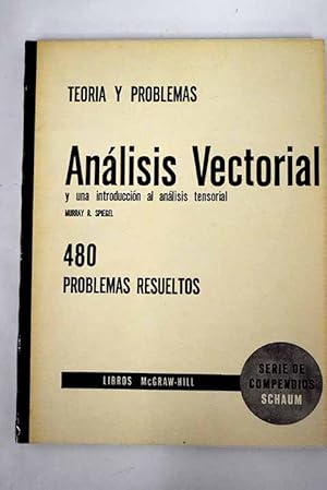 Teoría y problemas de análisis vectorial y una introducción al análisis tensorial