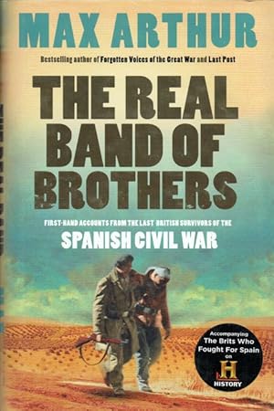 Bild des Verkufers fr THE REAL BAND OF BROTHERS : FIRST-HAND ACCOUNTS FROM THE LAST BRITISH SURVIVORS OF THE SPANISH CIVIL WAR zum Verkauf von Paul Meekins Military & History Books