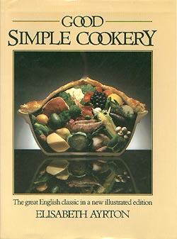 Seller image for Good Simple Cookery : The great English classic in a new illustrated edition for sale by cookbookjj
