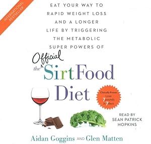 Image du vendeur pour Sirtfood Diet : Eat Your Way to Rapid Weight Loss and a Longer Life by Triggering the Metabolic Super Powers of the Official Sirtfood Diet mis en vente par GreatBookPricesUK
