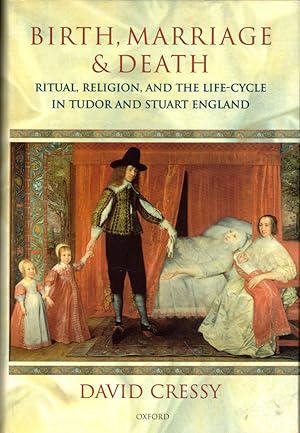 Bild des Verkufers fr Birth, Marriage, and Death: Ritual, Religion, and the Life Cycle in Tudor and Stuart England zum Verkauf von Kenneth Mallory Bookseller ABAA