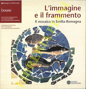L'immagine e il frammento. Il mosaico in Emilia-Romagna.